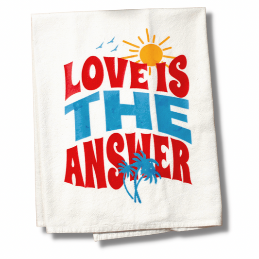 The Love Is The Answer Tea Towel
